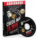 CD Crede-ma, te mint! - Ryan Holiday, editura Act Si Politon