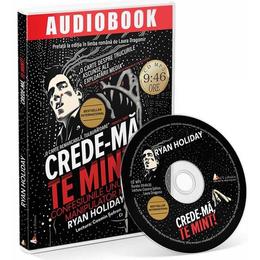 Cd crede-ma, te mint! - ryan holiday, editura act si politon