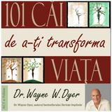 Cd Carte Audio 101 Cai de a-ti transforma viata - Wayne W. Dyer, editura Act Si Politon