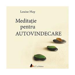 Cd carte audio meditatie pentru autovindecare - louis hay, editura act si politon