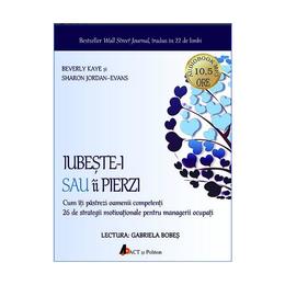 Cd iubeste-i sau ii pierzi - beverly kaye, sharon jordan-evans, editura act si politon
