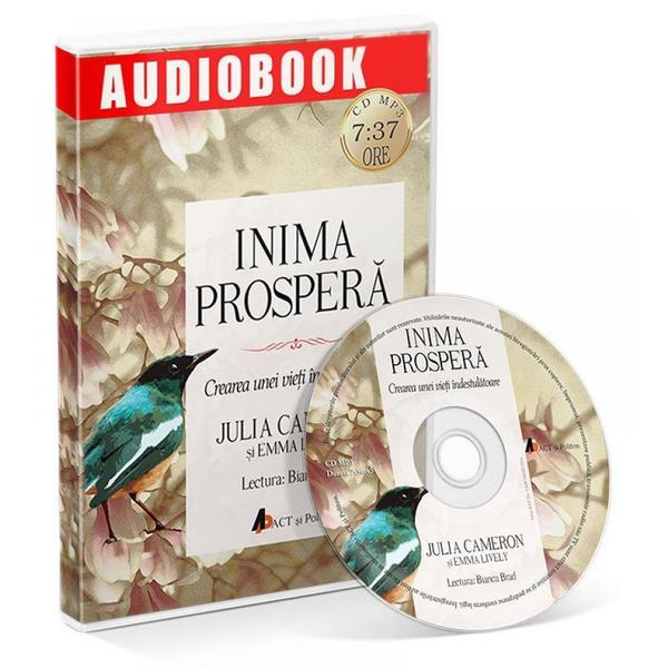 CD Inima prospera - Julia Cameron, Emma Lively, editura Act Si Politon