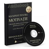 CD Manifest pentru motivatie - Brendon Burchard, editura Act Si Politon