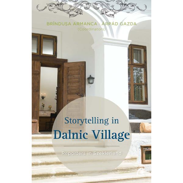 Storytelling in dalnic village - brandusa armanca, arpad gazda, editura curtea veche
