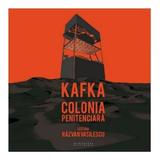 Audio Book Cd - Colonia Peniteciara - Kafka. Lectura: Razvan Vasilescu, editura Humanitas