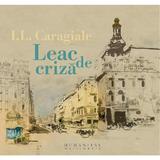 Audiobook 2 CD Leac de criza - I. L. Caragiale, editura Humanitas