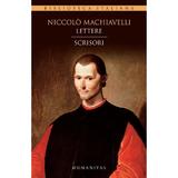 Lettere. Scrisori - Niccolo Machiavelli, editura Humanitas