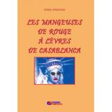 Les mangeuses de rouge à lèvres de Casablanca﻿ - Doru Ciucescu, editura Rovimed