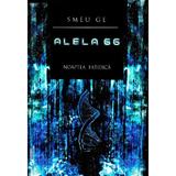 Alela 66 Vol.1: Noaptea fatidica - Smeu Ge, editura Rovimed