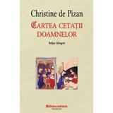 Cartea cetatii doamnelor - Editie Bilingva - Christine De Pizan, editura Polirom