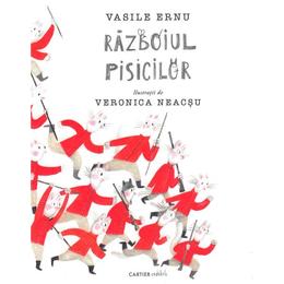 Razboiul pisicilor - vasile ernu, veronica neacsu, editura cartier