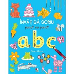 Invat sa scriu punct cu punct abc - nancy meyers, editura litera