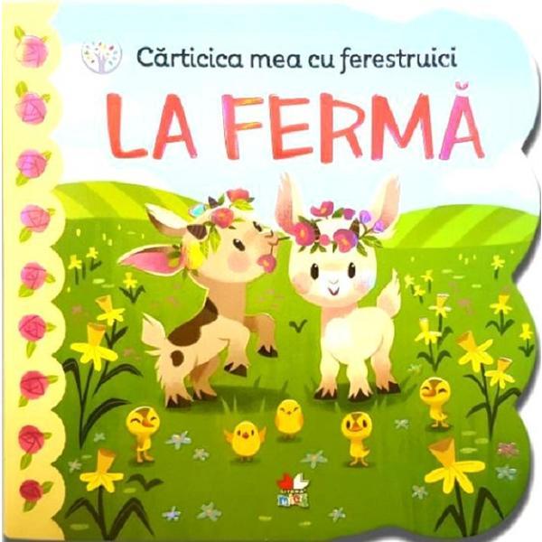 Carticica mea cu ferestruici. la ferma, editura litera
