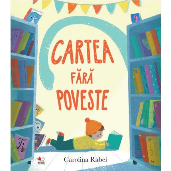 Cartea fara poveste - carolina rabei, editura litera