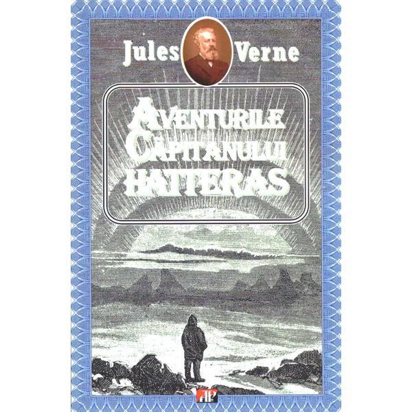 Aventurile capitanului hatteras - jules verne, editura aldo press