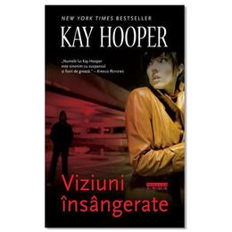 Viziuni insangerate - kay hooper, editura Leda