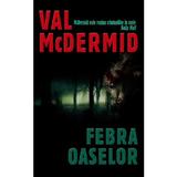 Febra oaselor - Val McDermid, editura Litera