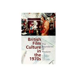 British Film Culture in the 1970s, editura Edinburgh University Press