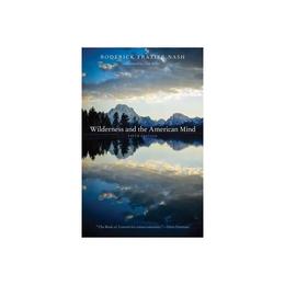 Wilderness and the American Mind, editura Yale University Press Academic