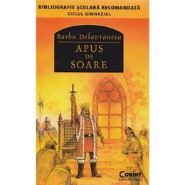 Apus de soare ed.2014 - Barbu Stefanescu Delavrancea, editura Corint
