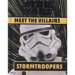 Star Wars Meet the Villains Stormtroopers, editura Dorling Kindersley Children&#039;s