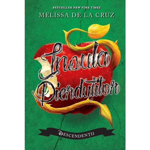 Insula pierdutilor - Descendentii - Melissa De La Cruz, editura Litera