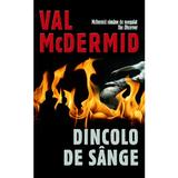 Dincolo de sange - Val McDermid, editura Litera