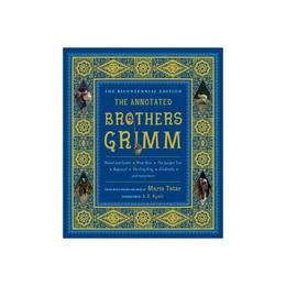 Annotated Brothers Grimm, editura W W Norton & Co