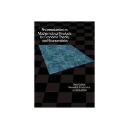 Introduction to Mathematical Analysis for Economic Theory an, editura Princeton University Press