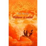 Matase si sabie - Kai Meyer, editura Rao