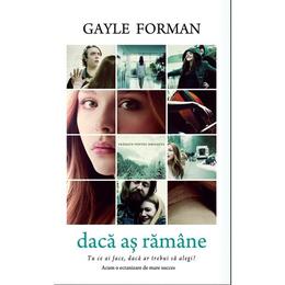 Daca as ramane - Gayle Forman, editura Rao