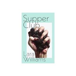 Supper Club - Lara Williams, editura Hamish Hamilton