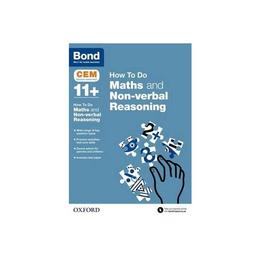 Bond 11+: CEM How To Do: Maths and Non-verbal Reasoning - , editura Oxford Children's Books