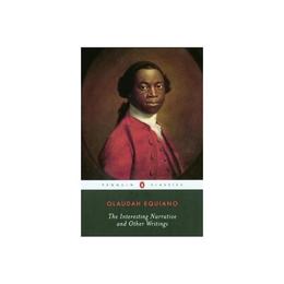 Interesting Narrative and Other Writings - Olaudah Equiano, editura Penguin Group