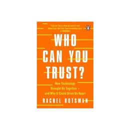Who Can You Trust? - Rachel Botsman, editura Penguin Group