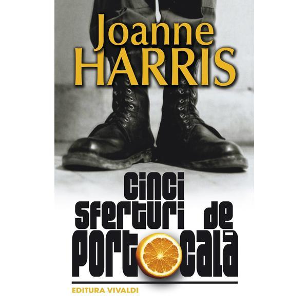 Cinci sferturi de portocala - joanne harris, editura vivaldi