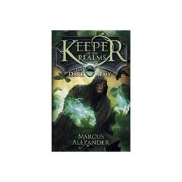 Keeper of the Realms: The Dark Army (Book 2) - Marcus Alexander, editura Puffin