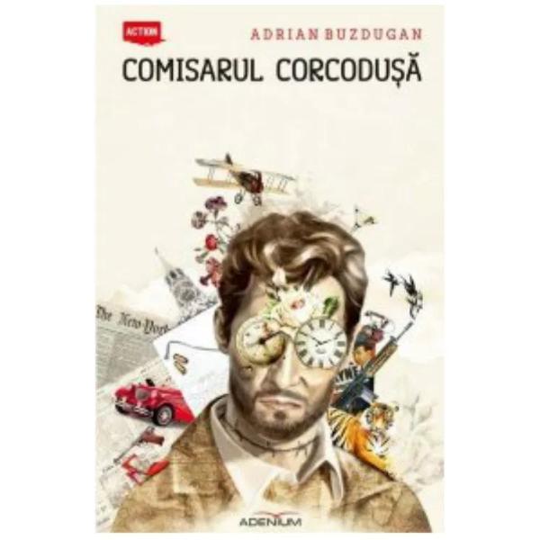 Comisarul corcodusa - adrian buzdugan, editura adenium