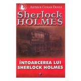 Intoarcerea lui Sherlock Holmes - Arthur Conan Doyle, editura Aldo Press