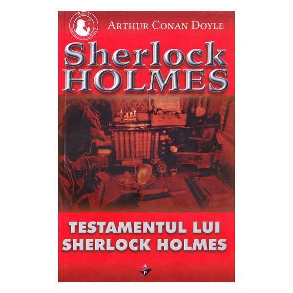 Testamentul lui Sherlock Holmes - Arthur Conan Doyle, editura Aldo Press