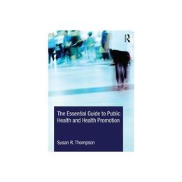 Essential Guide to Public Health and Health Promotion, editura Taylor & Francis