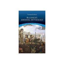Bulfinch&#039;s Medieval Mythology, editura Dover Publications