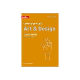 Cambridge IGCSE (TM) Art and Design Teacher&#039;s Guide, editura Collins Educational Core List