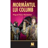 Mormantul lui Columb - Miguel Ruiz Montanez, editura Niculescu