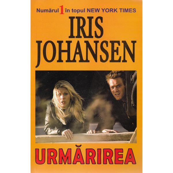 Urmarirea - iris johansen, editura orizonturi