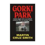 Gorki Park - Martin Cruz Smith, editura Orizonturi