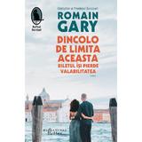 Dincolo de limita acesta biletul isi pierde valabilitatea - romain gary