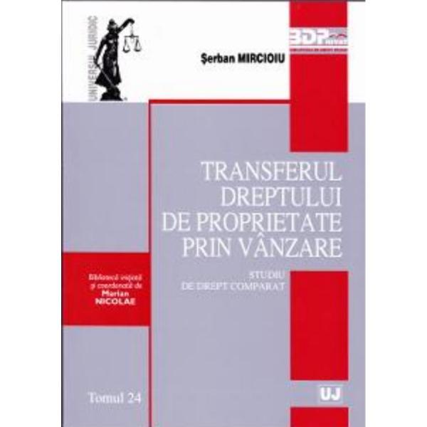Transferul dreptului de proprietate prin vanzare - serban mircioiu, editura universul juridic