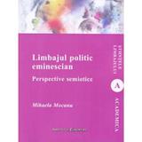 Limbajul politic eminescian - Mihaela Mocanu, editura Institutul European
