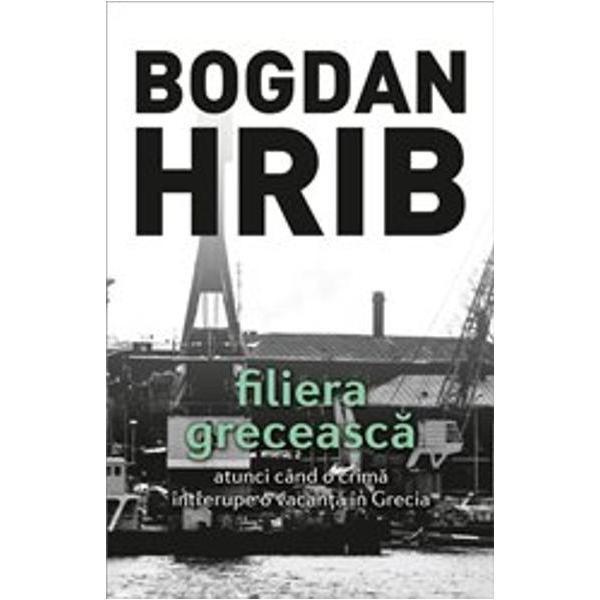 Filiera greceasca. Ed. a IV-a - Bogdan Hrib, editura Tritonic